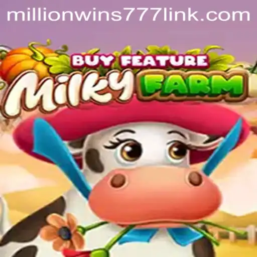 Explore the Exciting World of MilkyFarmBuyFeature: A MillionWins777 Experience
